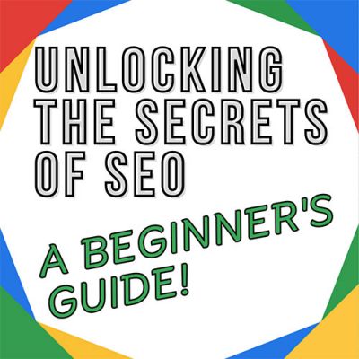 unlocking the secrets of seo a beginners guide